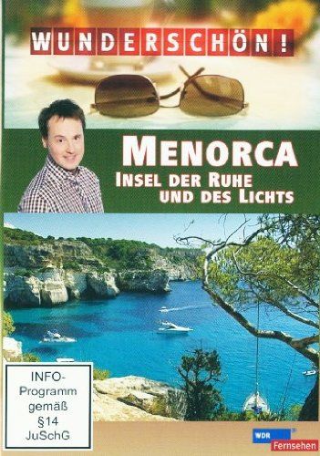 Wunderschön! - Menorca: Insel der Ruhe & des Lichts